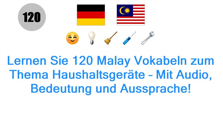 Lernen Sie 120 Malay Vokabeln zum Thema Haushaltsgeräte – Mit Audio, Bedeutung und Aussprache!